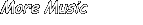 More Music