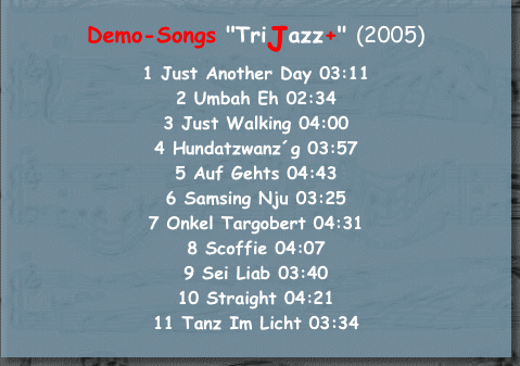 Demo-Songs "TriJazz+" (2005)
