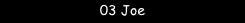 03 Joe